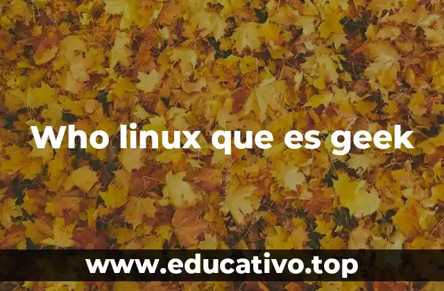 Who linux que es geek