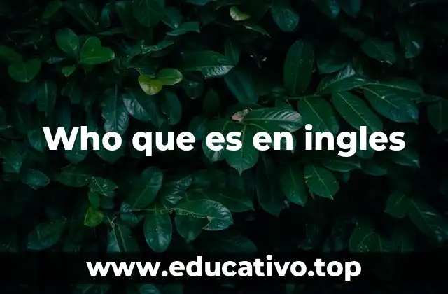 Who que es en ingles