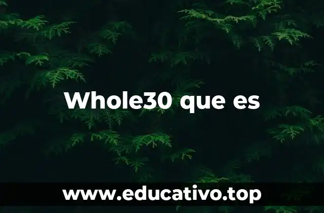Whole30 que es
