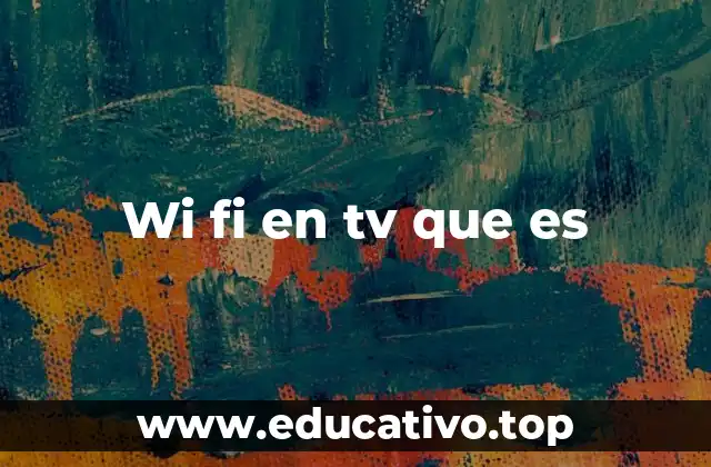 Wi fi en tv que es