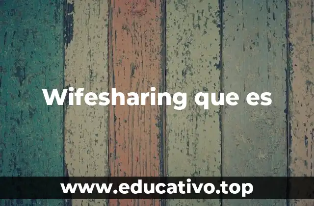 Wifesharing que es