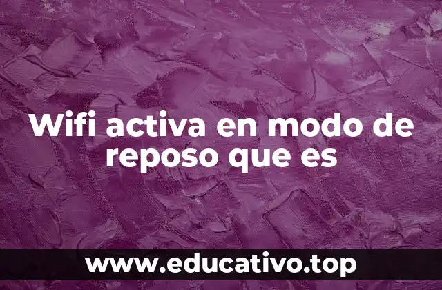 Wifi activa en modo de reposo que es