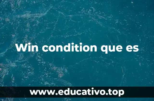 La importancia de las win conditions en el diseño de juegos