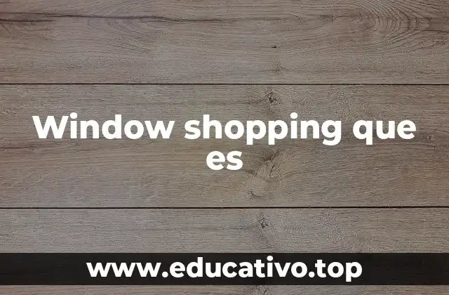 Window shopping que es