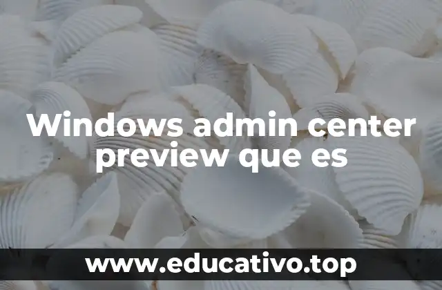Windows admin center preview que es