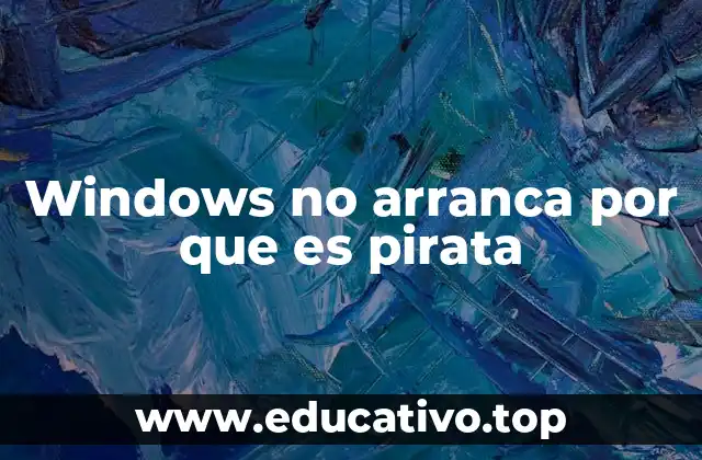 Windows no arranca por que es pirata