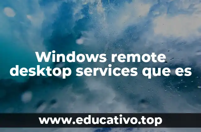 Windows remote desktop services que es