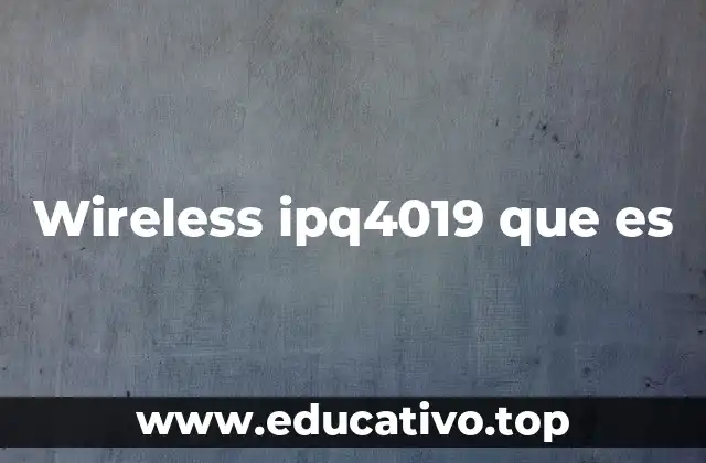 Wireless ipq4019 que es