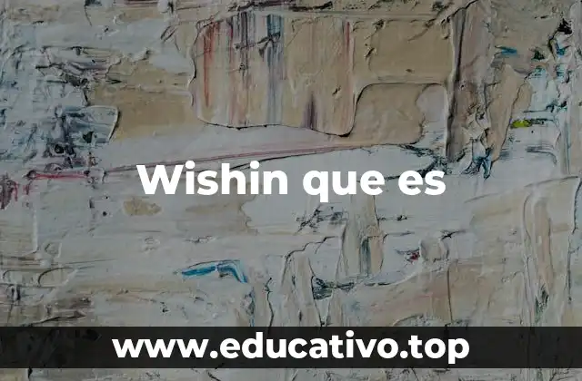 Wishin que es