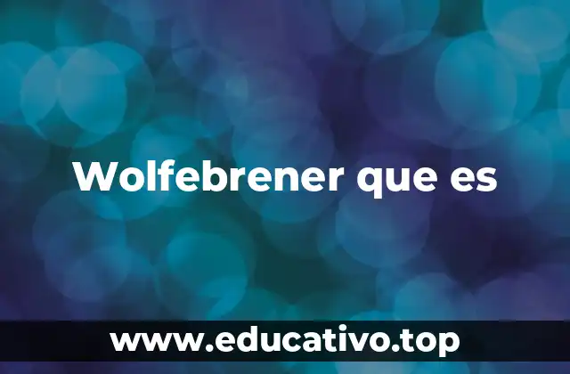 Wolfebrener que es