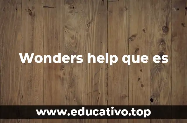 Wonders help que es