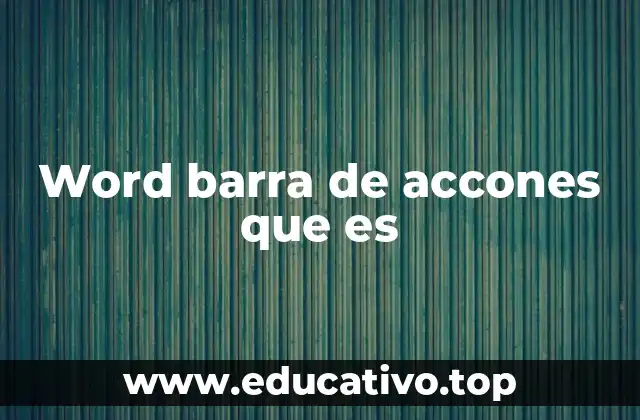 Word barra de accones que es