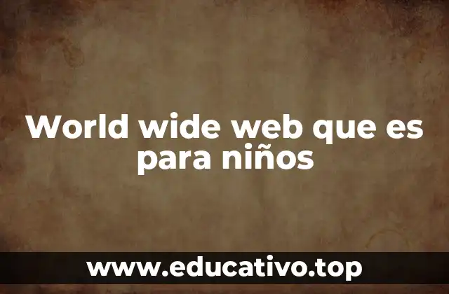 World wide web que es para niños