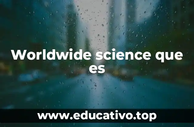 Worldwide science que es