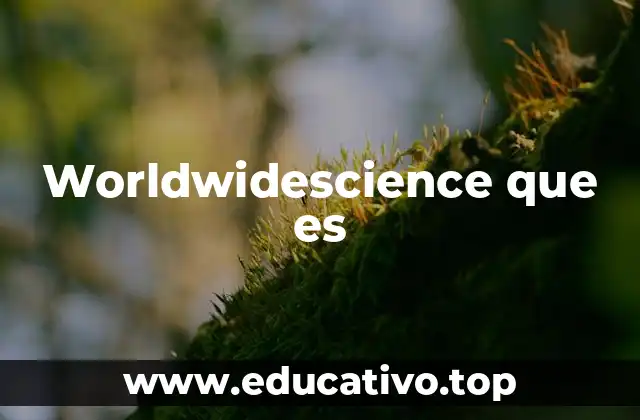 Worldwidescience que es