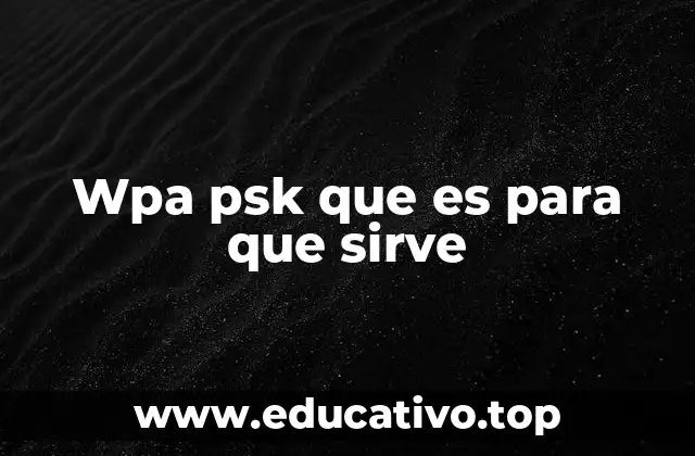 Wpa psk que es para que sirve