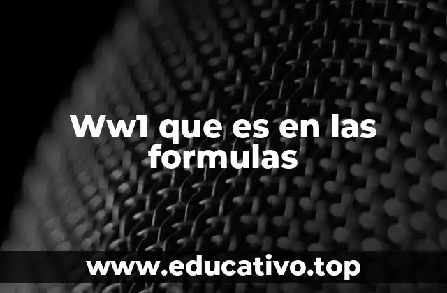 Ww1 que es en las formulas