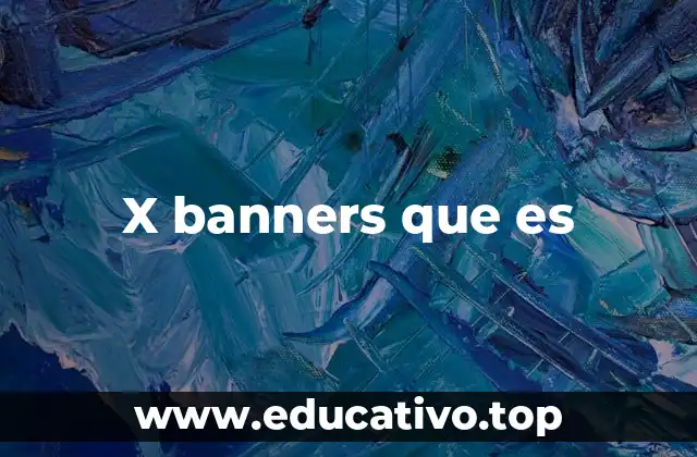 X banners que es