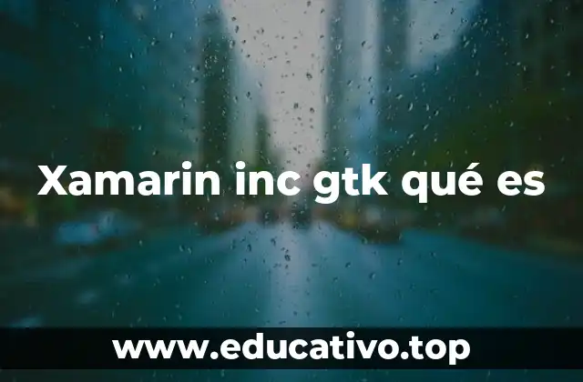 Xamarin inc gtk qué es
