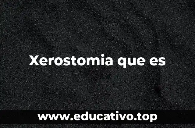 Xerostomia que es
