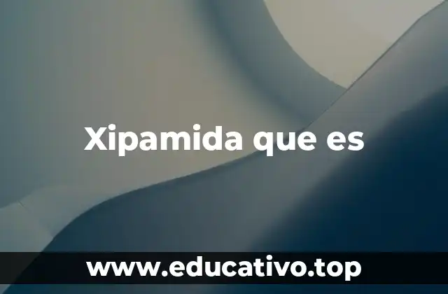 Xipamida que es