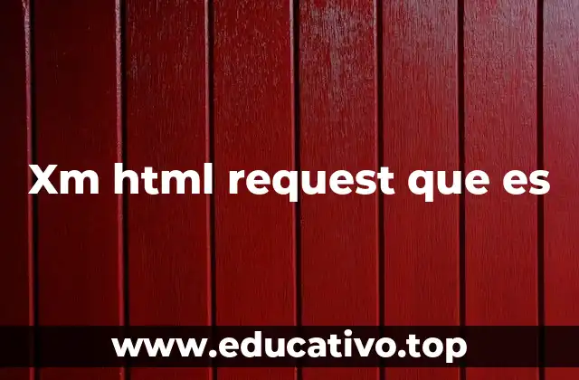 Xm html request que es