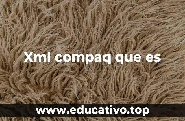 Xml compaq que es