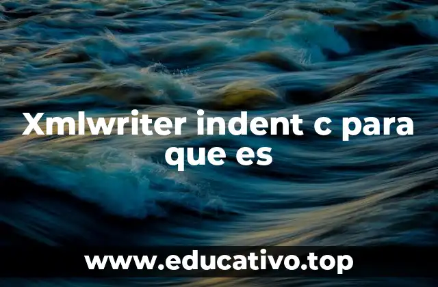 Xmlwriter indent c para que es