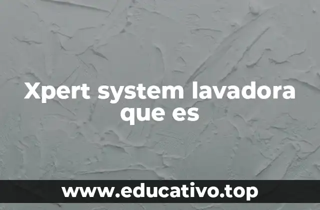 Xpert system lavadora que es