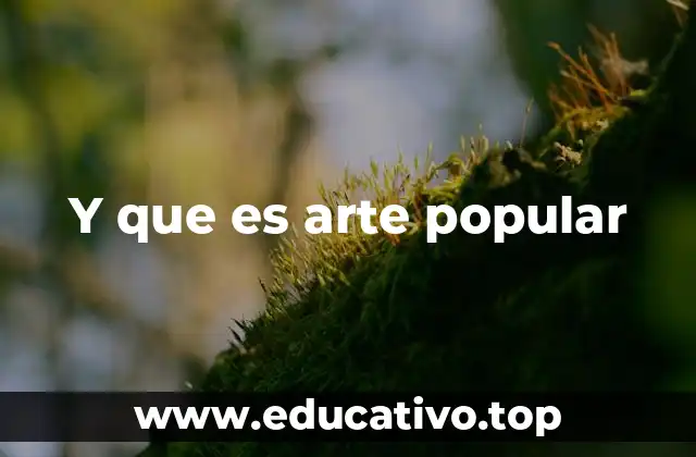 Y que es arte popular