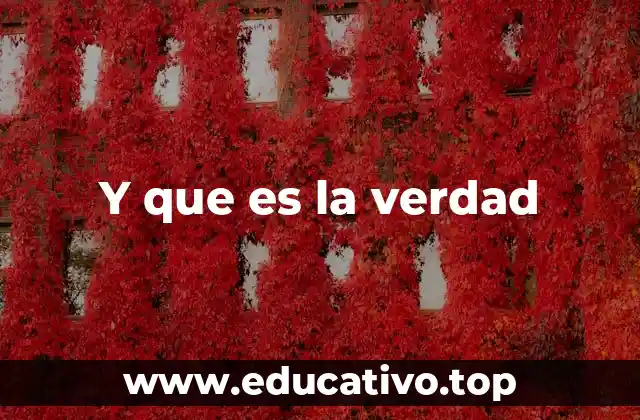 La verdad como fundamento del conocimiento