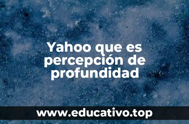 Yahoo que es percepción de profundidad