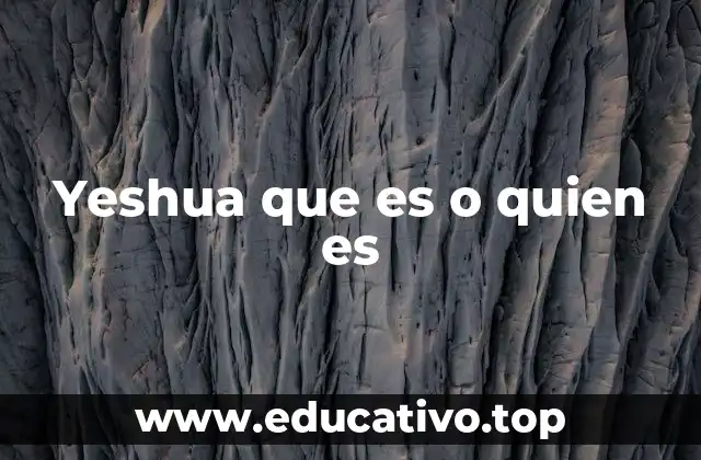 Yeshua que es o quien es
