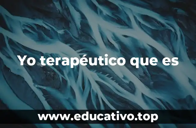 Yo terapéutico que es