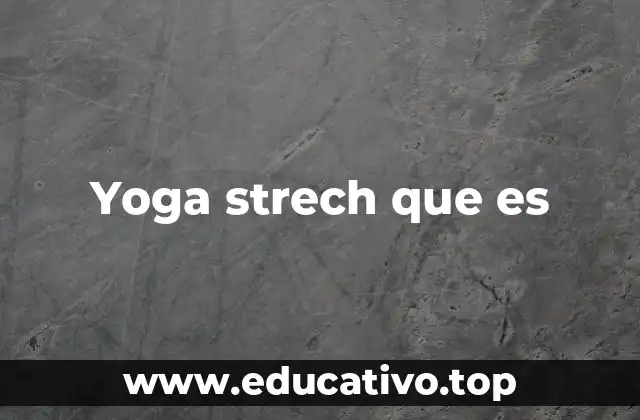 Yoga strech que es
