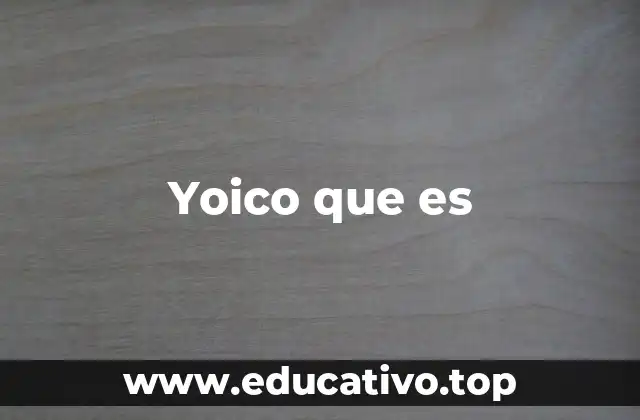 Yoico que es