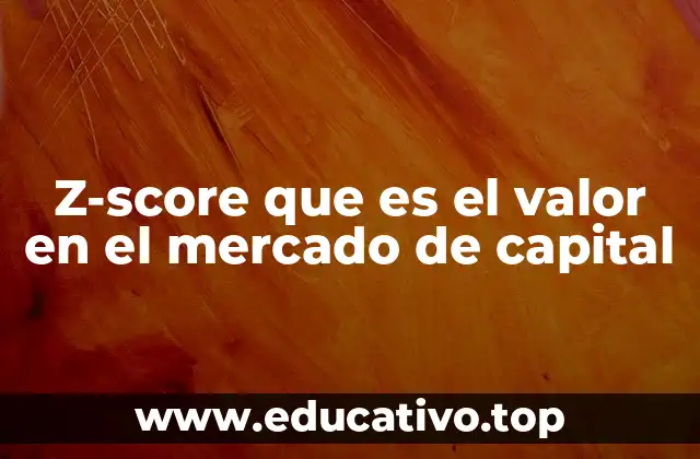 Z-score que es el valor en el mercado de capital