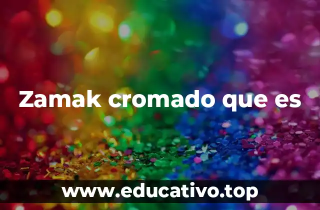 Zamak cromado que es