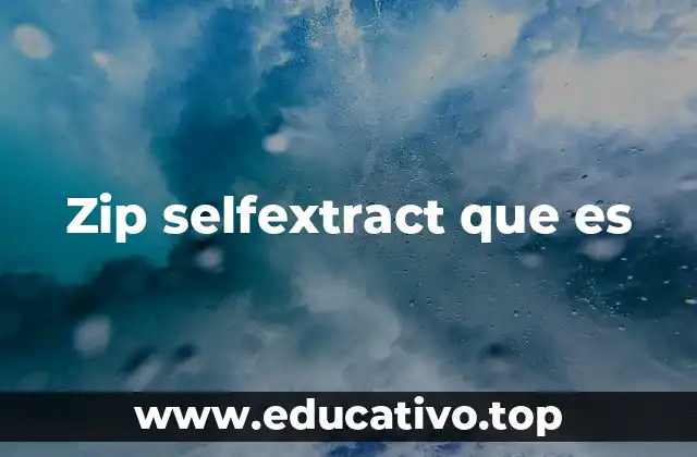 ¿Cómo funciona un zip selfextract?