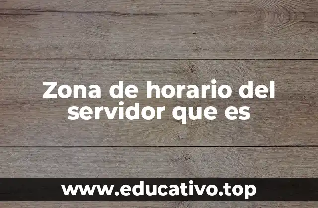 Zona de horario del servidor que es