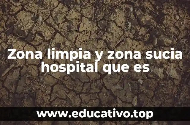 Zona limpia y zona sucia hospital que es